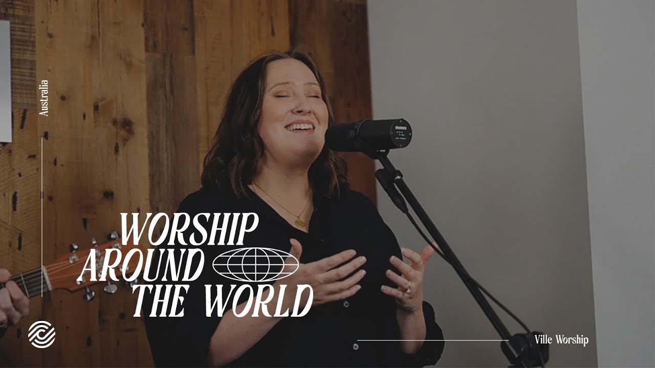 Ville Worship - Our Saving Grace | Worship Around The World