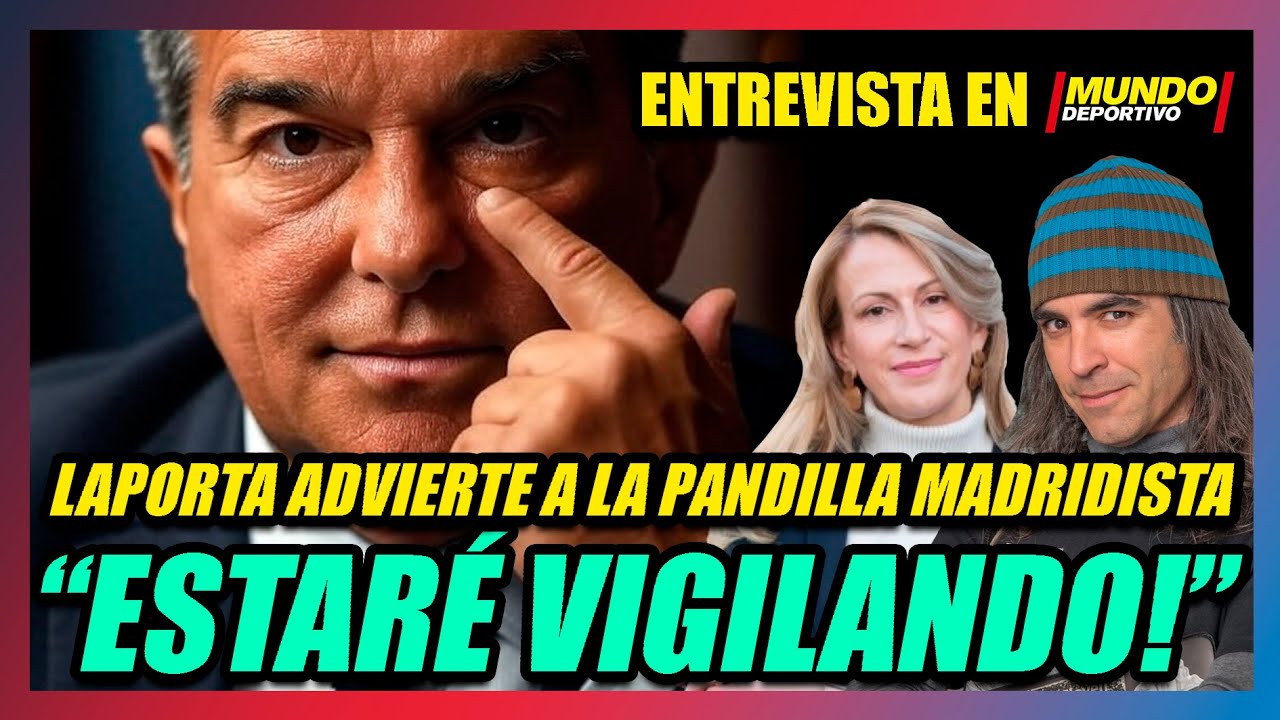🔥LAPORTA ADVIERTE al MADRIDISMO SOCIOLÓGICO DEL CTA!🔥