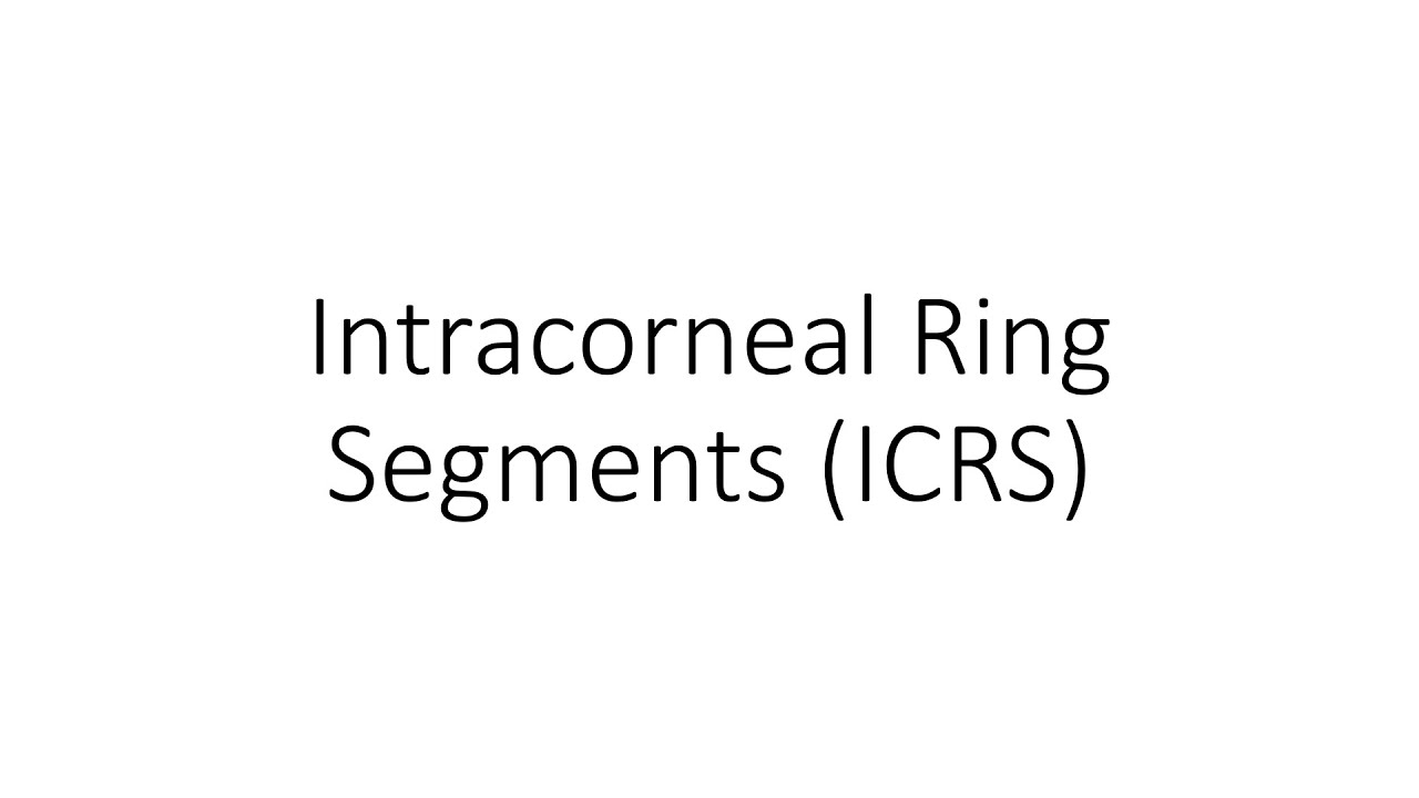 Intracorneal Ring Segments (Intacs) - For Ophthalmology Residents