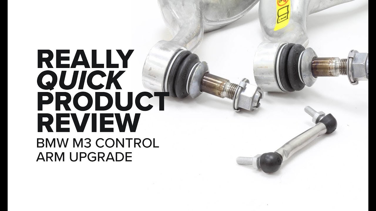 Really Quick Product Review - M3 Control Arm Upgrade Kit (E90, E91,E92, E93, E82, E88)