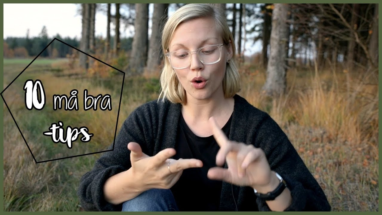 10 TIPS FÖR ATT MÅ BÄTTRE NU