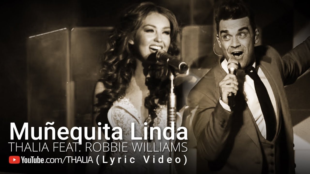 Thalia Ft. Robbie Williams - Mu&ntilde;equita Linda (Oficial - Letra / Lyric Video)