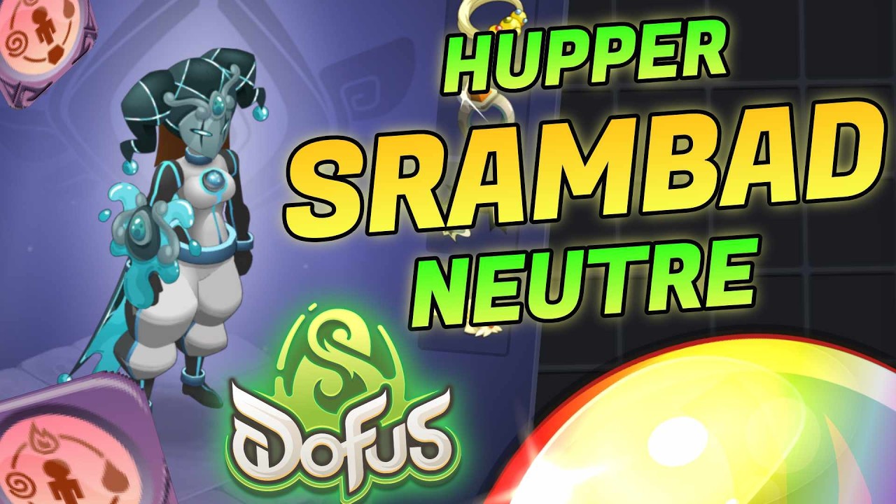 NOUVEAU HUPPER NEUTRE SRAMBAD BROKEN SUR DOFUS 3