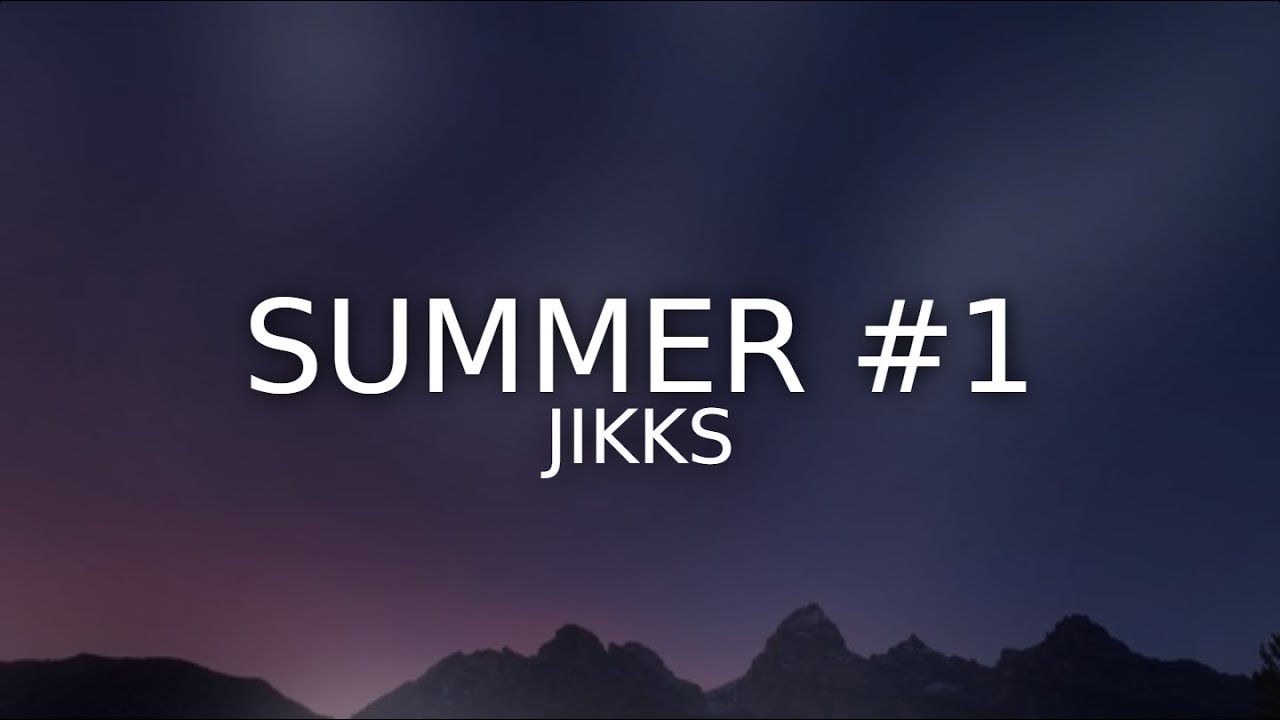 JIKKS - SUMMER #1 (Lyrics/ტექსტი)