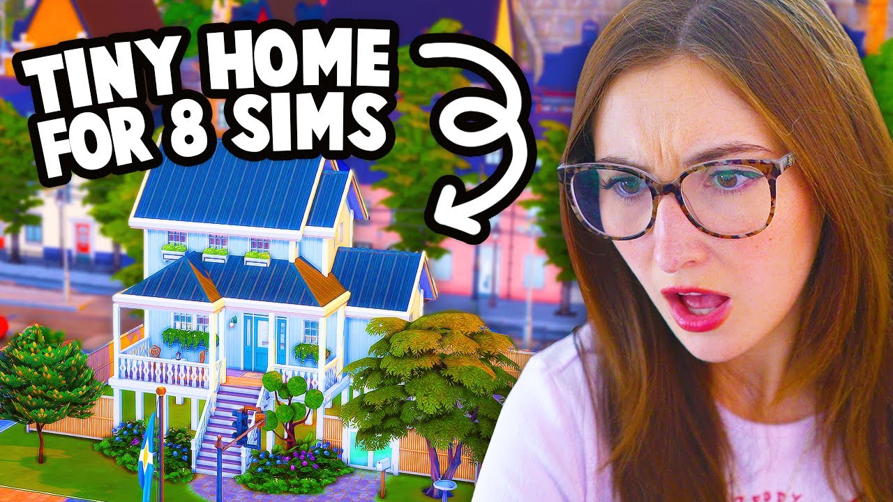 can i build a tiny home for *8 SIMS* in the sims 4?