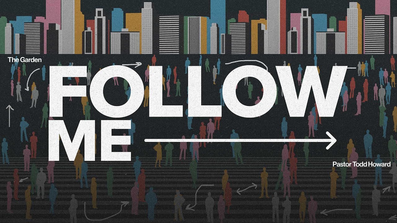 FULL SERVICE | Follow Me | Pastor Todd Howard | The Garden