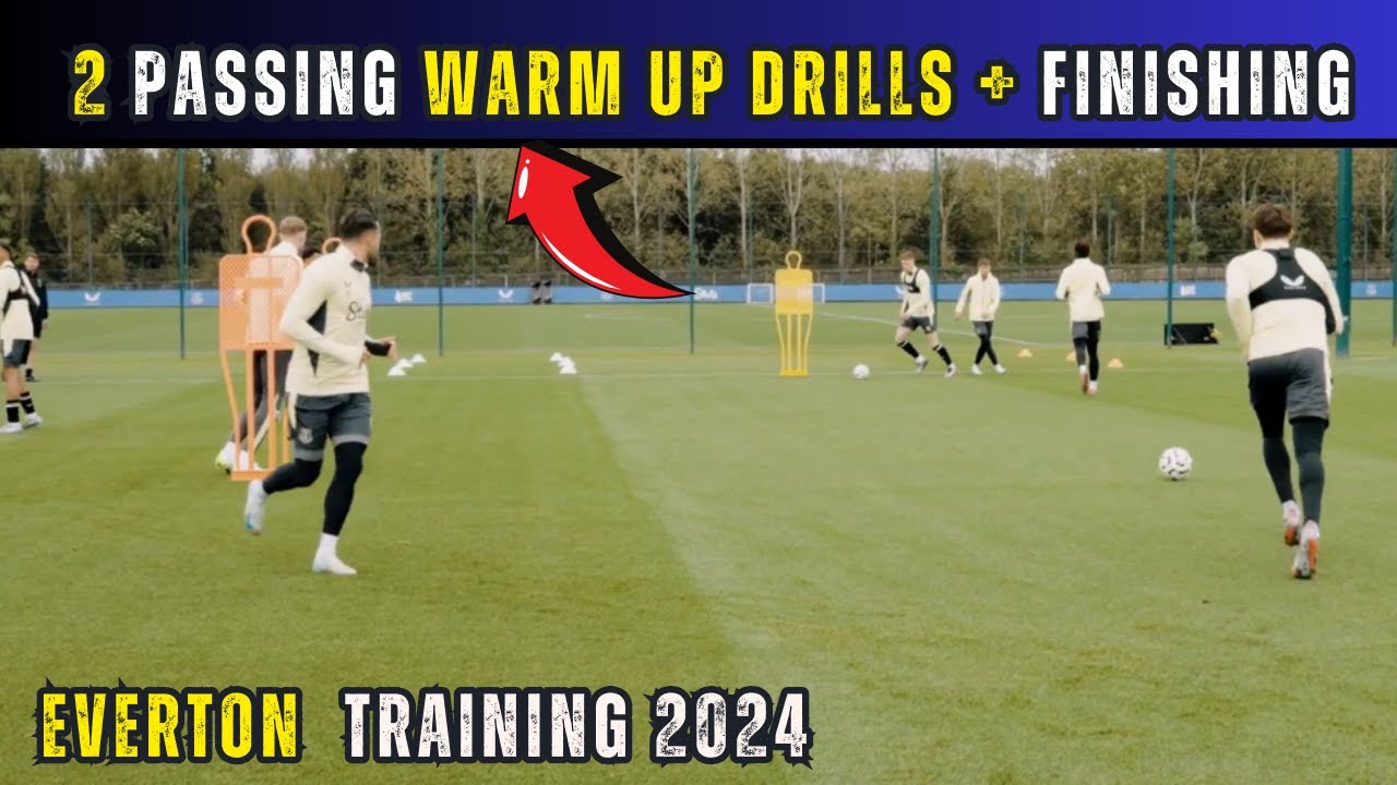 2 Passing Warm Up Drills + Finishing / Everton Training