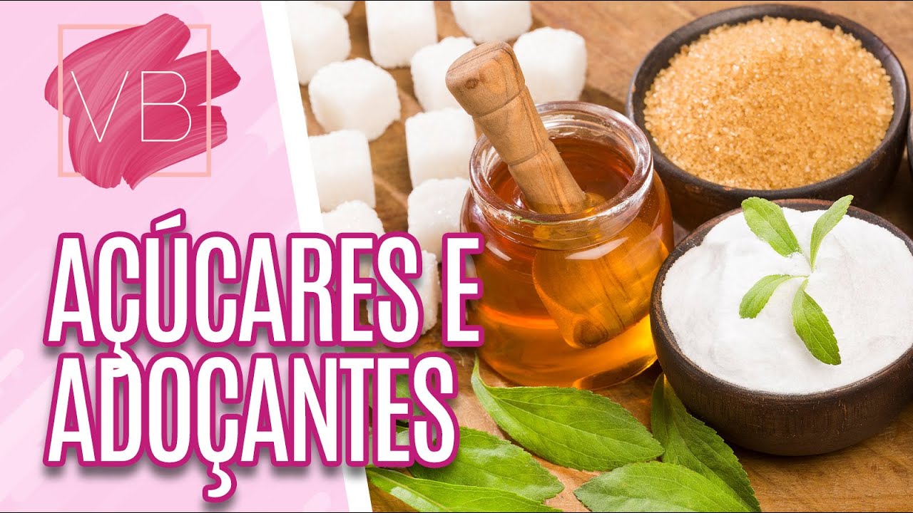 Açúcares e adoçantes: qual a melhor opção para a saúde - Você Bonita (02/09/20)
