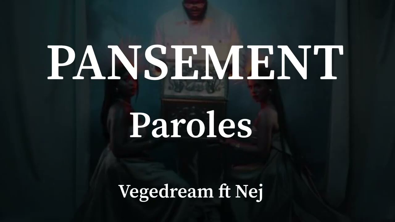Vegedream - Pansement feat. Nej (Paroles/lyrics)