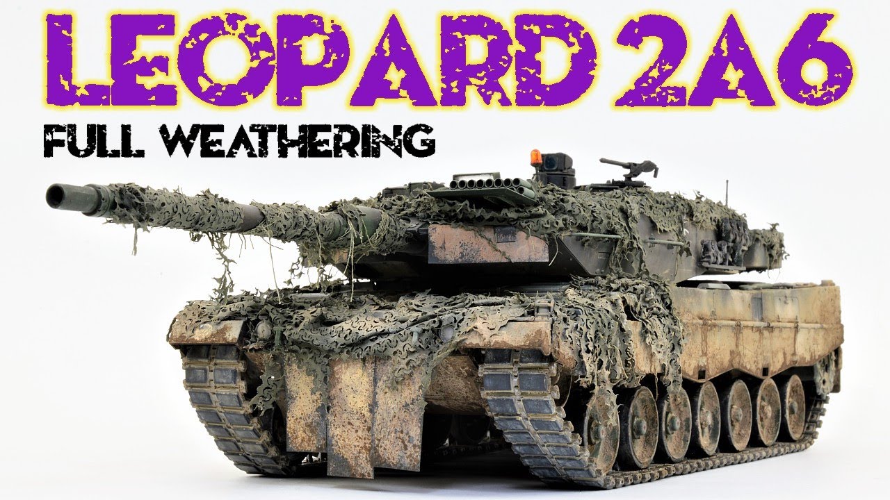 LEOPARD 2A6 — самая мощная и смертоносная машина в мире, часть 4/4, масштаб 1/35