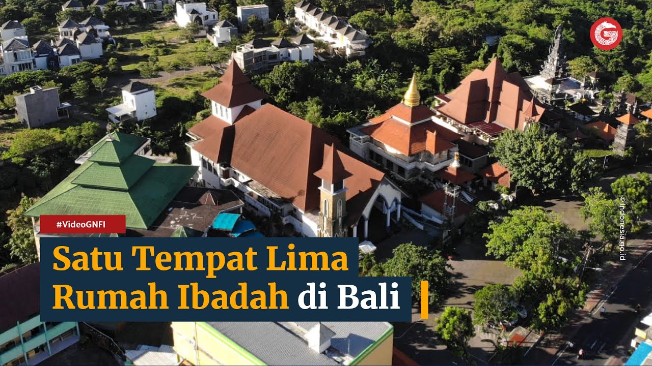 Lima Tempat Ibadah Agama Berbeda dalam Satu Tempat di Puja Mandala Bali — Video GNFI