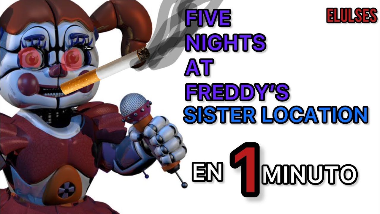 FNAF SISTER LOCATION EN 1 MINUTO 🗣️🔥