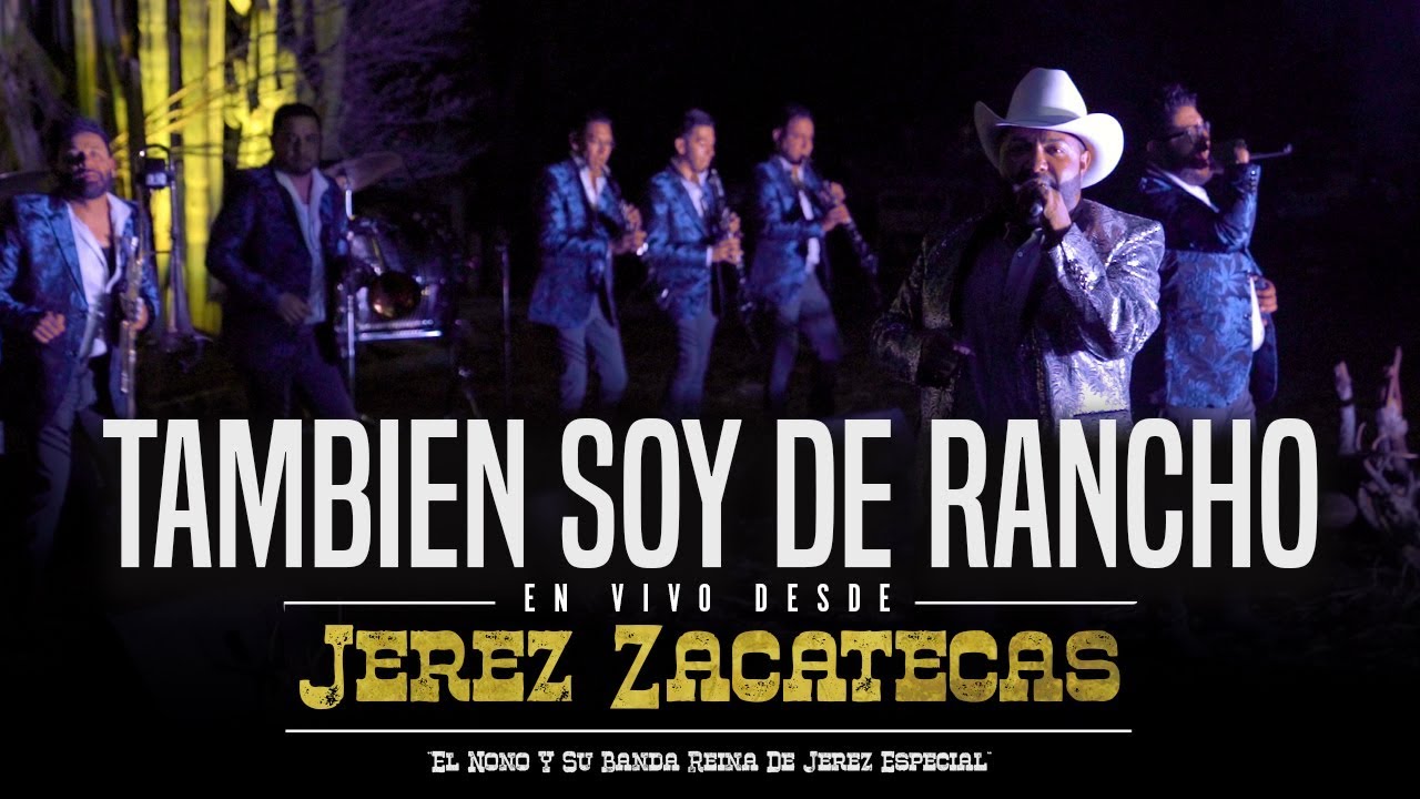 Tambien Soy De Rancho (En Vivo) - El Nono Y Su Banda Reina De Jerez
