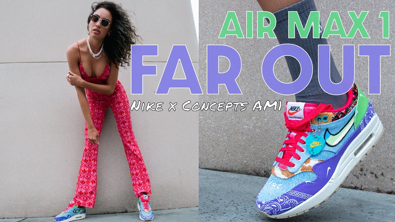 SAVE THE BEST FOR LAST?  Nike x Concepts Air Max 1 FAR OUT On Foot Review and How to Style