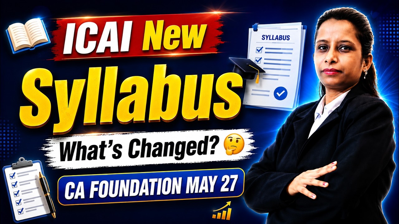 ICAI New Syllabus CA Foundation May 2027 | ICAI Syllabus Changes May 27 | CA Foundation New Syllabus