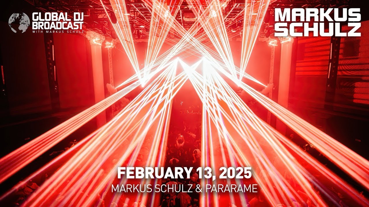 Global DJ Broadcast with Markus Schulz & Paraframe (February 13, 2025)