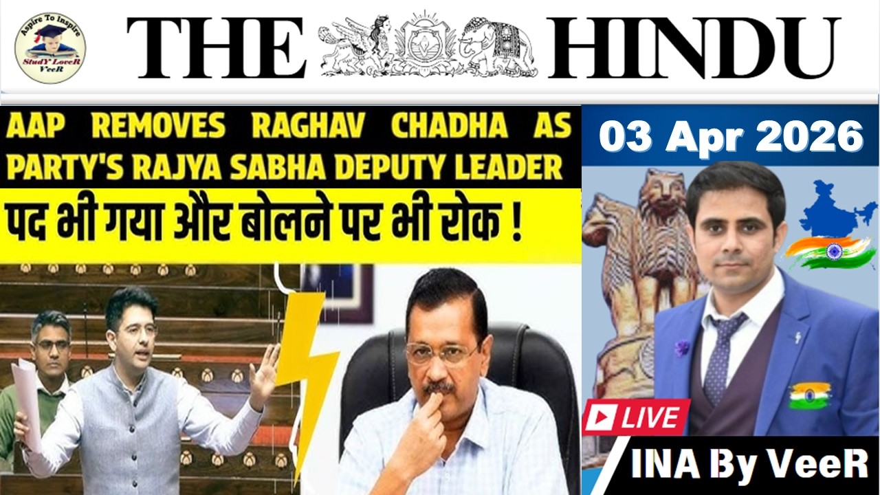 The Hindu Analysis Today | 03 April 2026 | The Hindu NewsPaper Today | Current Affairs Raghav Chadha