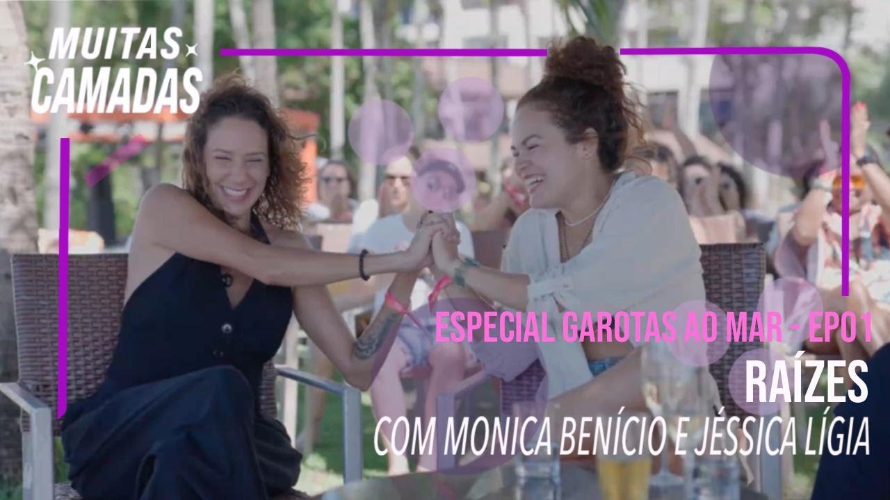 RAÍZES COM MONICA BENÍCIO E JÉSSICA LÍGIA #13