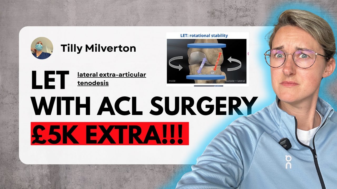 Do You Really Need an LET with Your ACL Surgery? (£5k Extra?!)