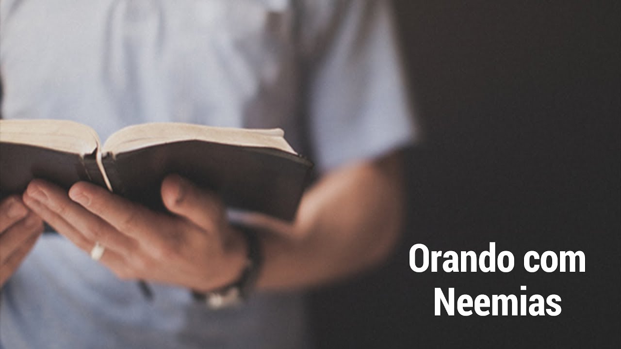 Orando com Neemias (Neemias 1:1-11) - Pr. Ericson Martins