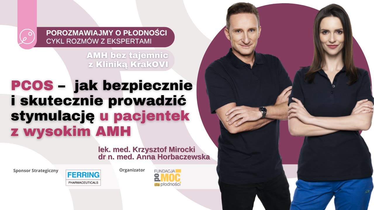 PCOS &ndash; jak bezpiecznie i skutecznie prowadzić stymulacje u pacjentek z wysokim AMH?