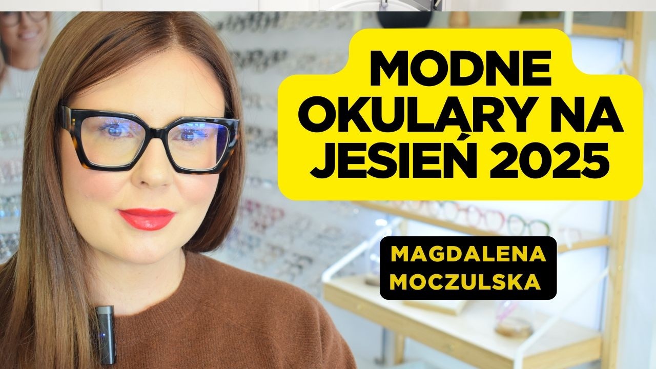Modne okulary na jesień 2025 | Magdalena Moczulska