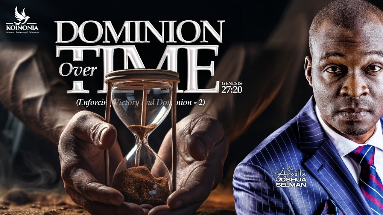 DOMINION OVER TIME(ENFORCING VICTORY & DOMINION-2)Gen.27:20|| PORTHARCOURT-NIGERIA  ||APOSTLE SELMAN