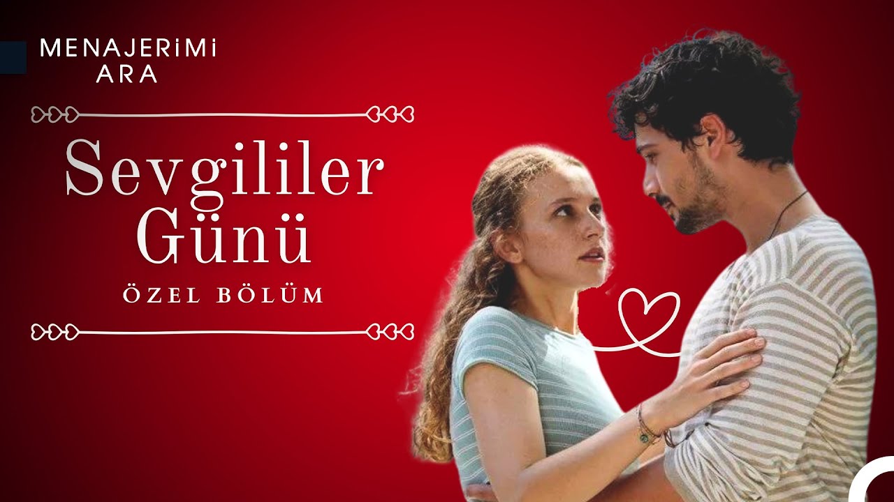 Sevgililer Günü Özel - Menajerimi Ara