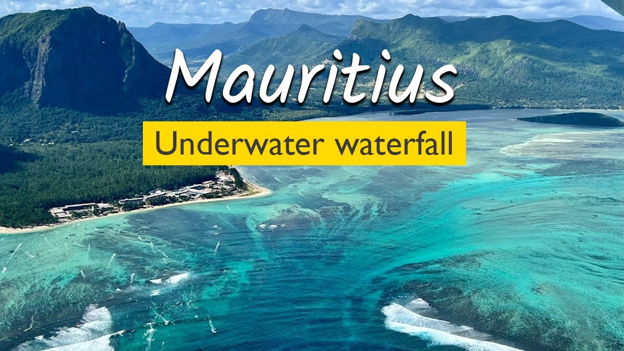 Mauritius - Underwater Waterfall. Seaplane viewing experience. A MUST SEE!