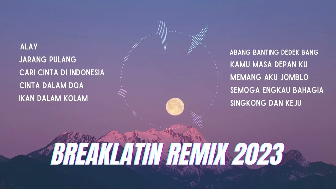 BREAKLATIN REMIX 2023 ABANG BANTING DEDE BANG CARI CINTA DI INDONESIA