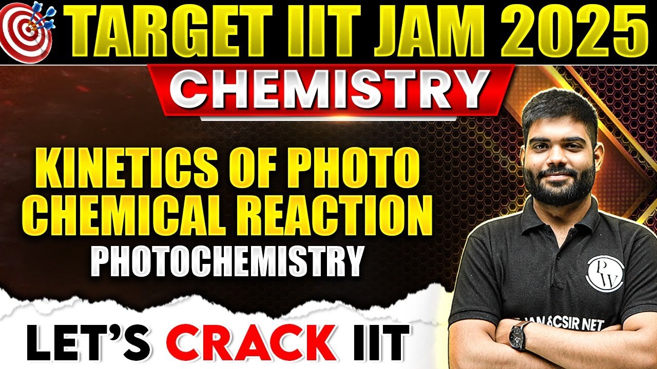 Kinetics of Photo Chemical Reaction | Photochemistry | IIT JAM Chemistry | IIT JAM 2025 | PW