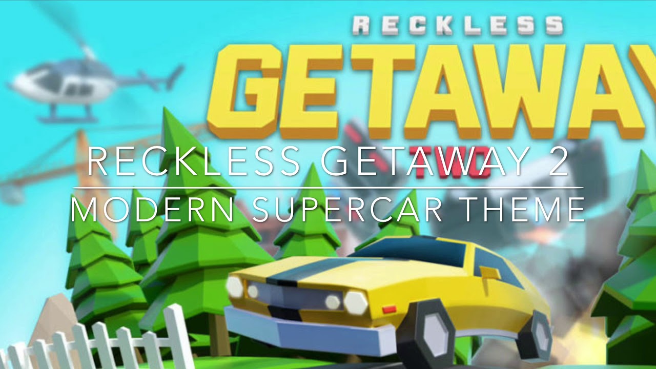Reckless Getaway 2 - Modern Supercar Theme