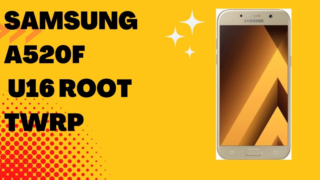 samsung a520f a5 2017 u16 android 8 twrp root