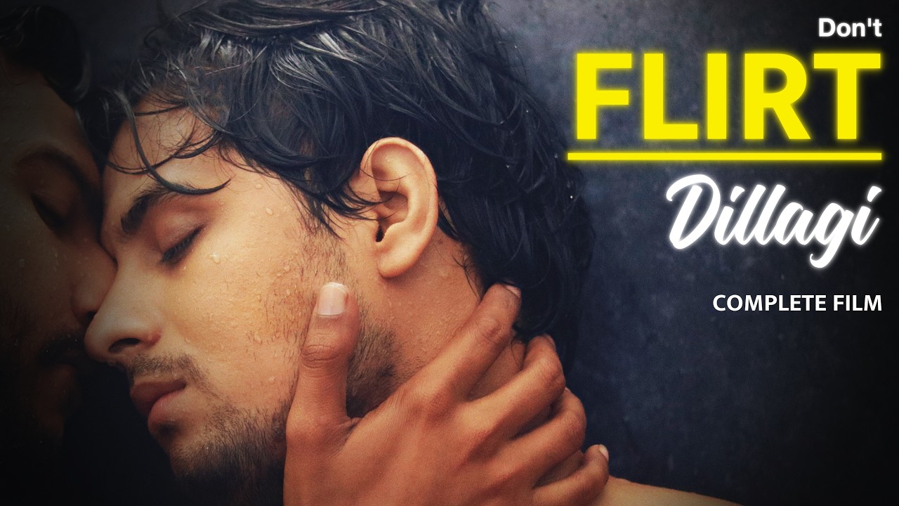 Don&rsquo;t Flirt | Dillagi I Gay themed | Full Film