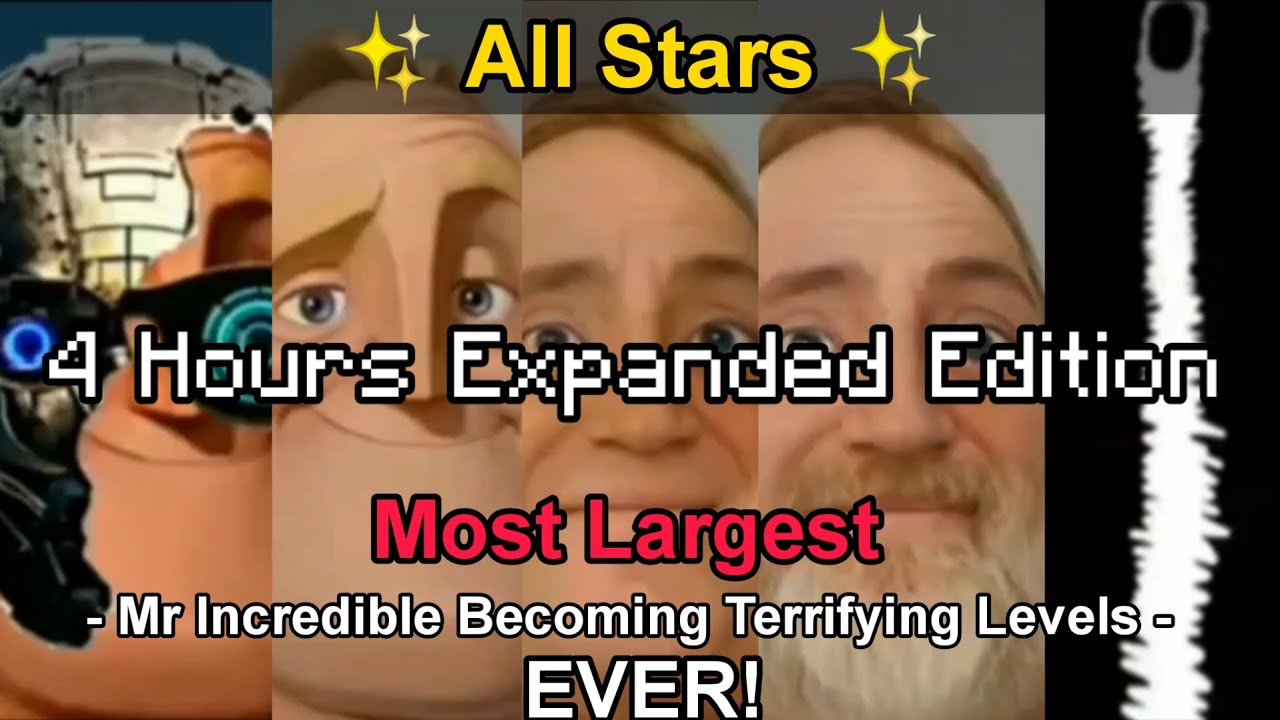 Mr Incredible Becoming Terrifying All Stars (4 Hour Expanded Edition/FULL FIXED)