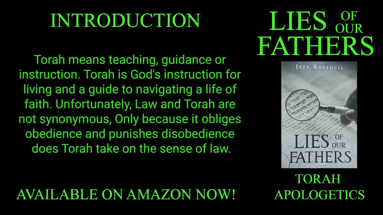 #0 INTRODUCTION LIES OF OUR FATHERS, TORAH APPOLOGETICS USEFUL FOR TODAY