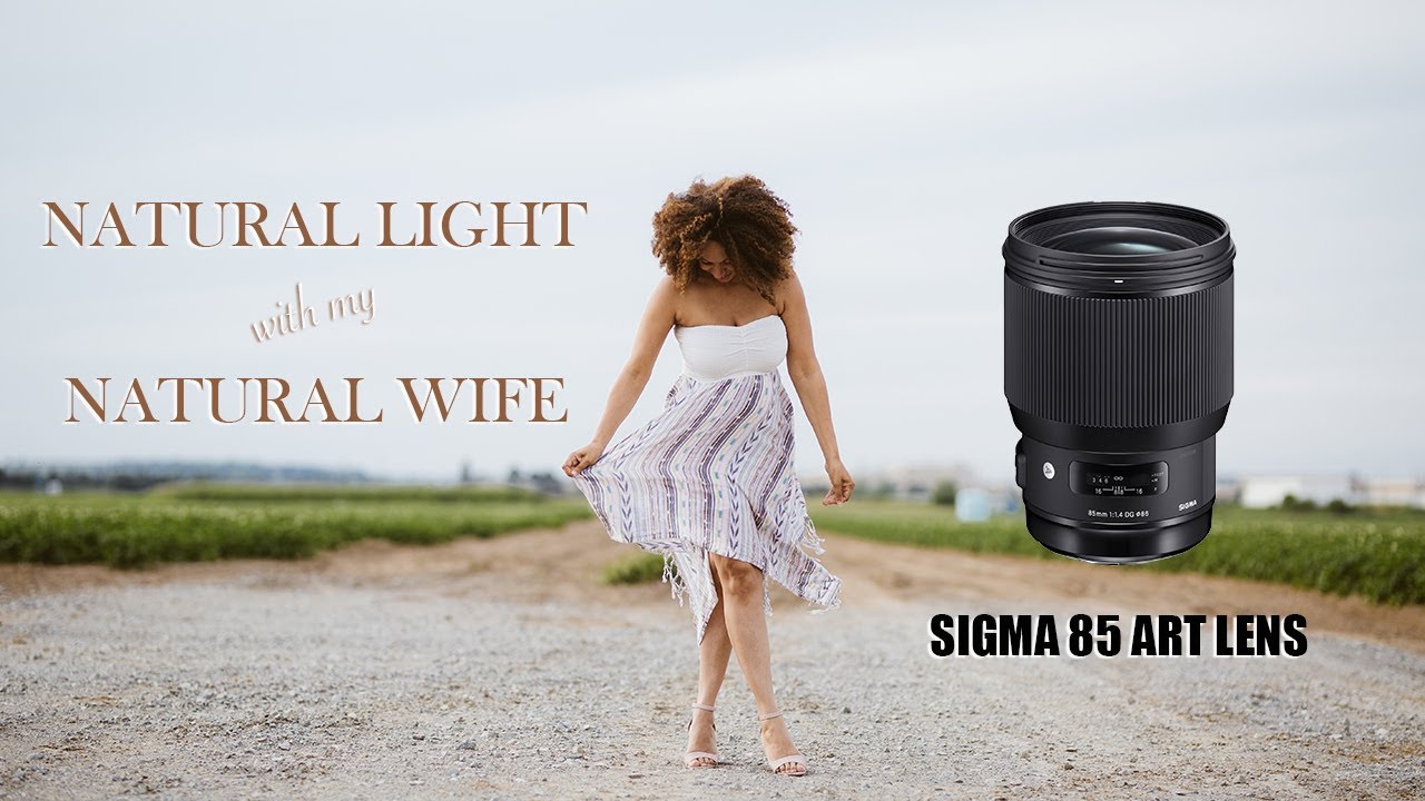 Natural Light with my Natural Wife. (Filmed by our 7 year old daughter)