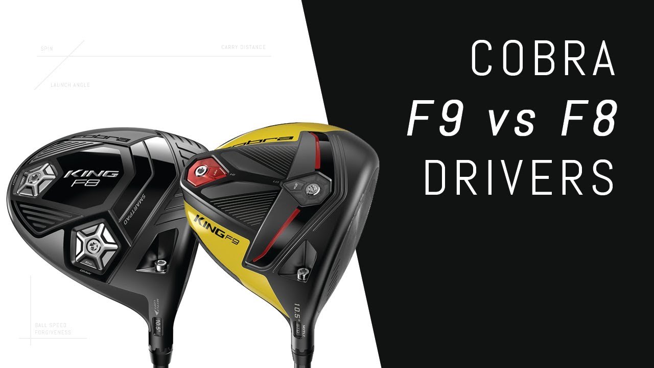 Cobra F9 vs. F8 Drivers