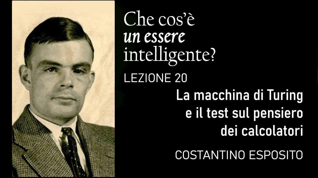 Lezione 20 - La macchina di Turing e il test sul pensiero dei calcolatori