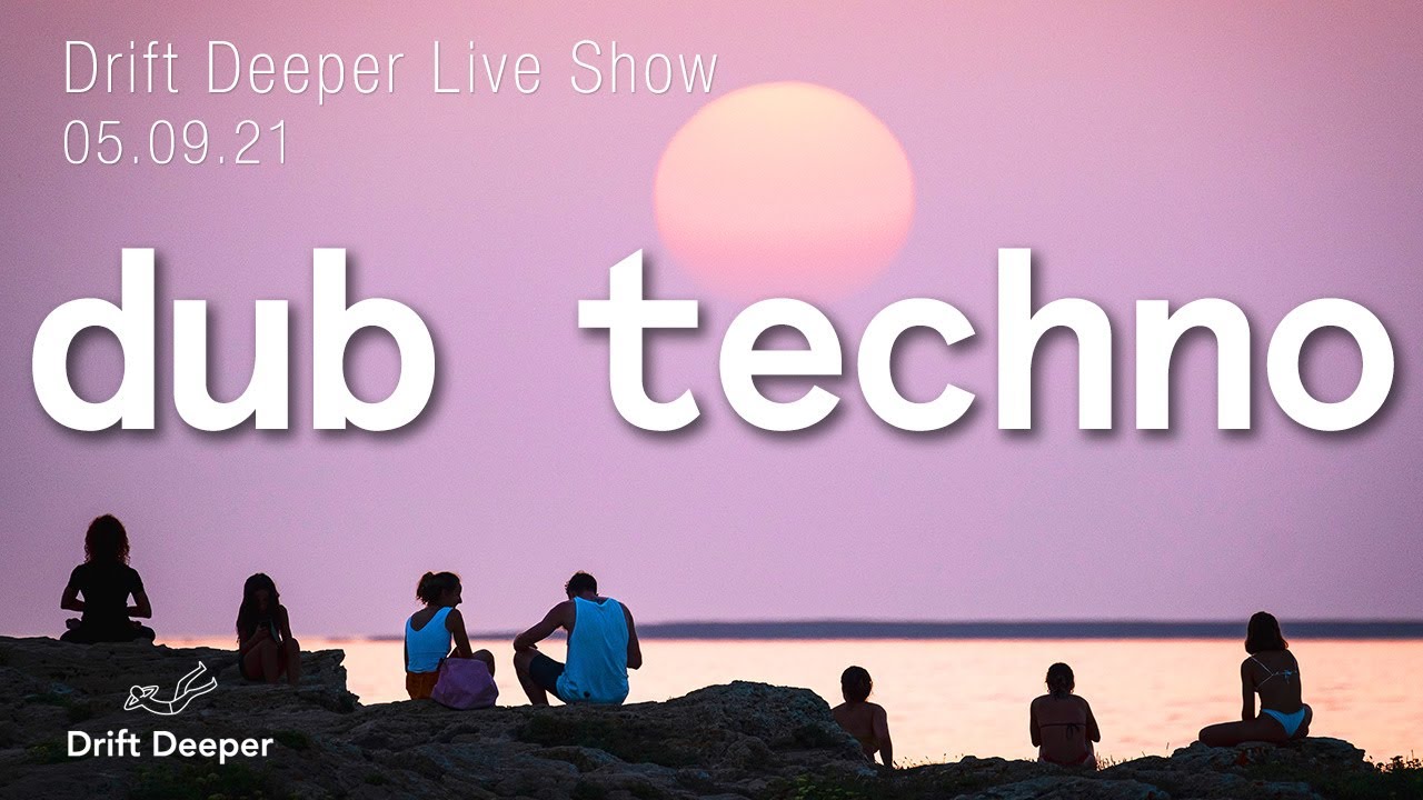 Drift Deeper Live Show 192 - 05.09.21 // DUB TECHNO, DEEP TECH, AMBIENT MIX