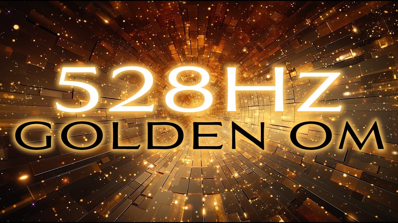 ✨ Golden OM - 528Hz 💫 Eternal Secrets Revealed - LIGHTSTREAM
