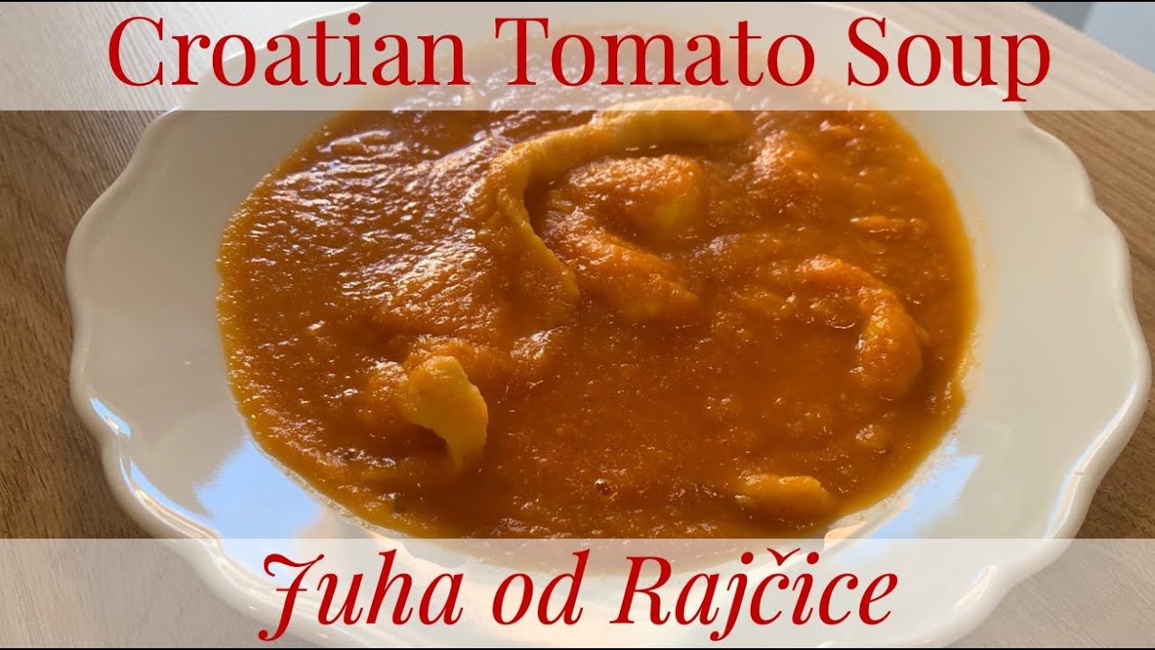 A Croatian Take on a Classic, Juha od Rajčice