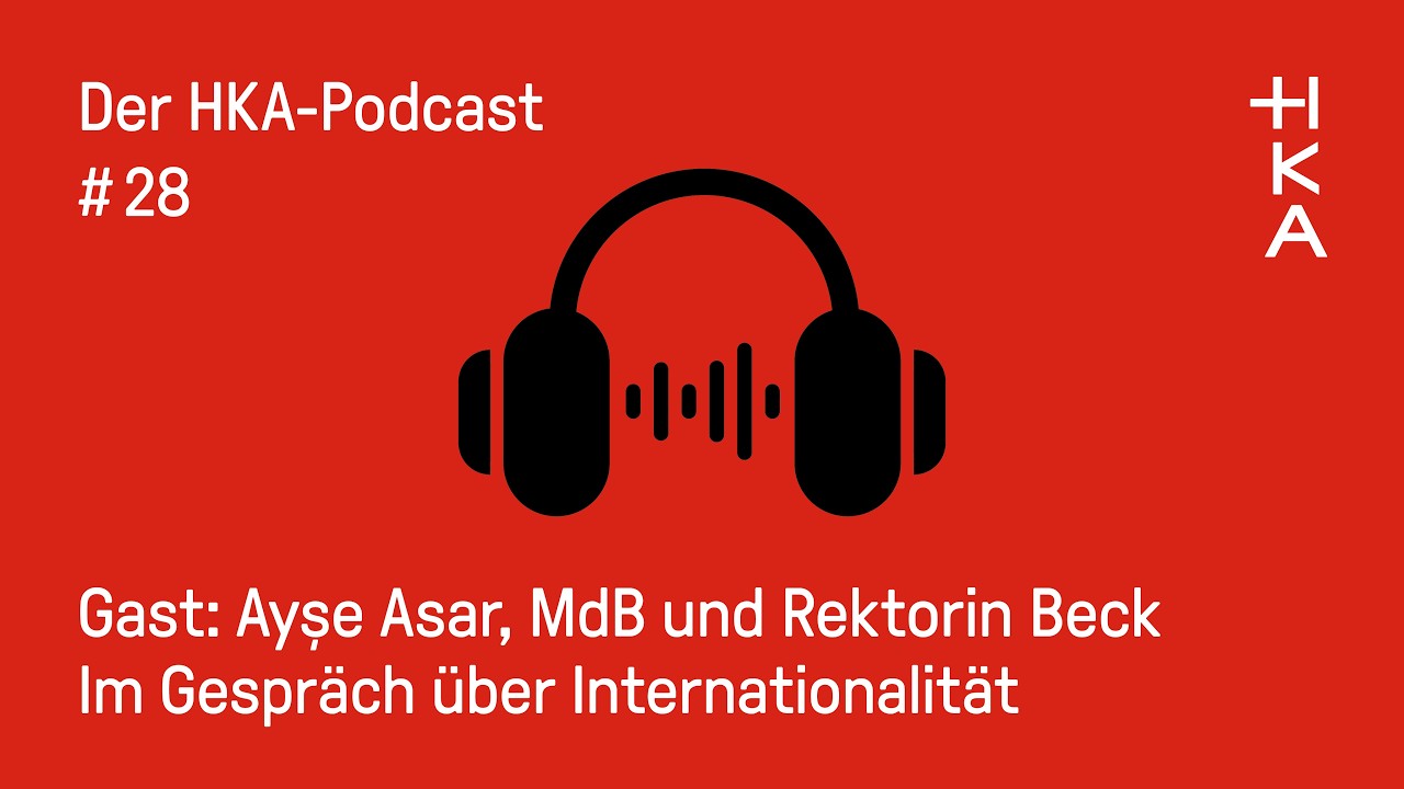 #28 Internationalität: Frau Beck ruft an bei Frau Asar (MdB) - Der HKA-Podcast