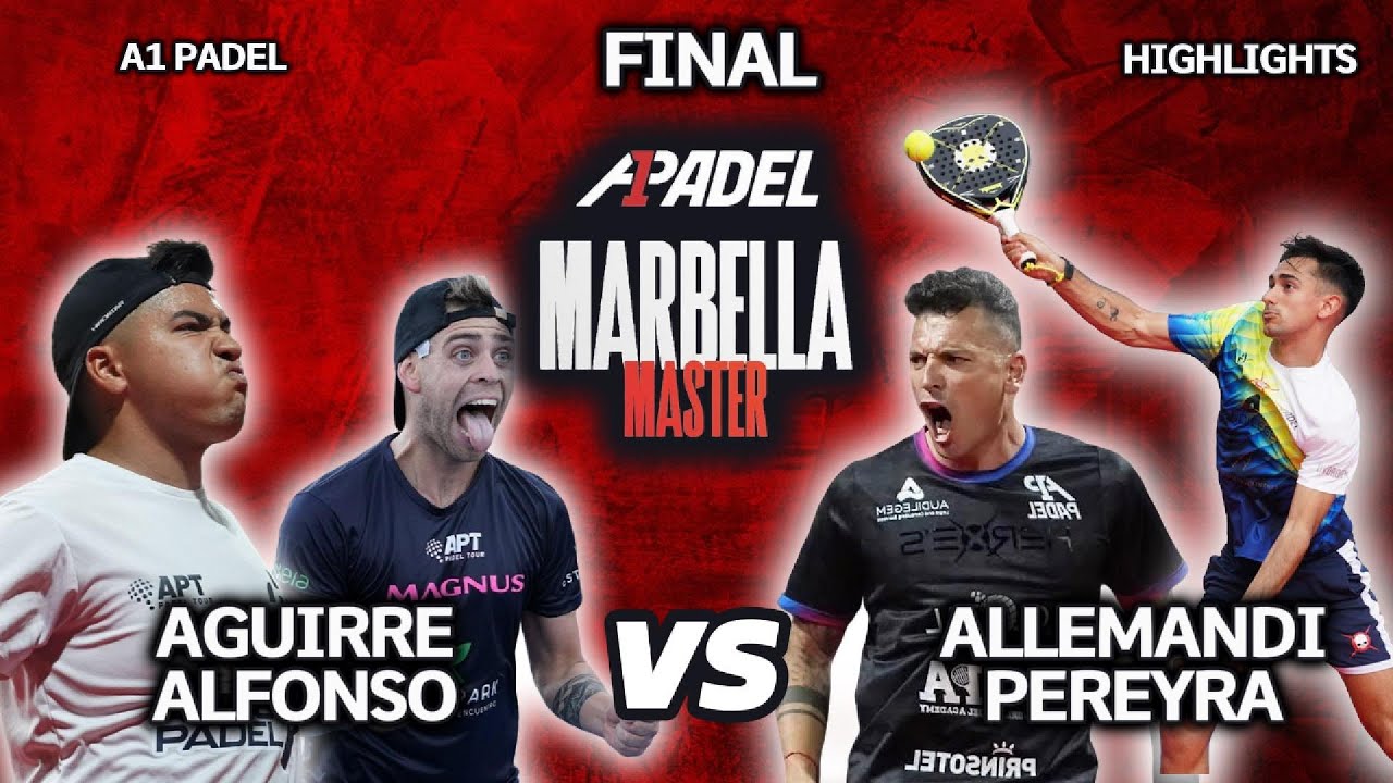 FINAL A1PADEL MARBELLA MASTER | Tolito Aguirre / Alfonso vs Allemandi / Pereyra| HIGHLIGHTS