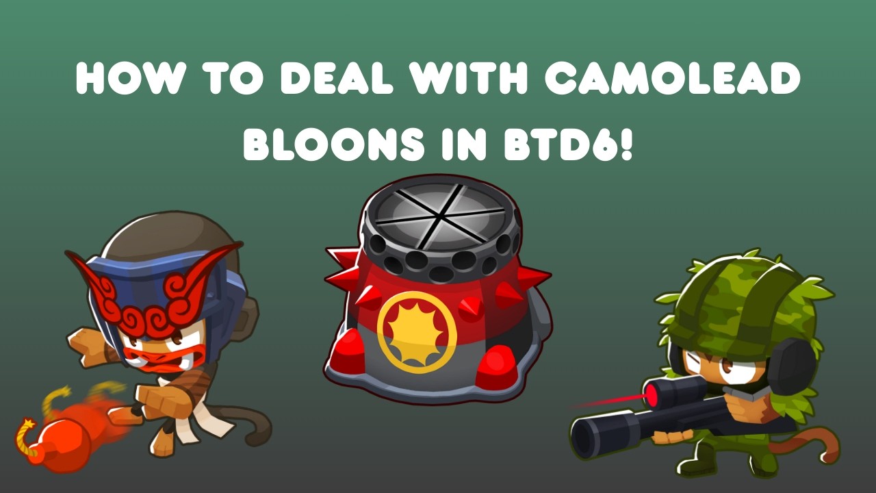 How to deal with camo lead bloons in BTD6!
