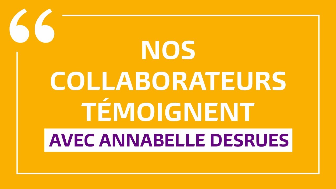 [Nos collaborateurs témoignent] #3 - Annabelle DESRUES