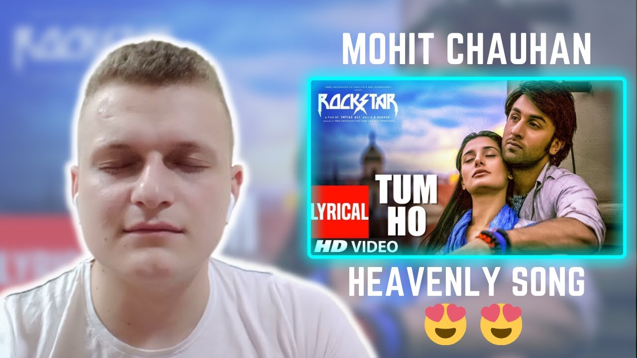 Tum Ho | Mohit Chauhan | Foreigner Reaction