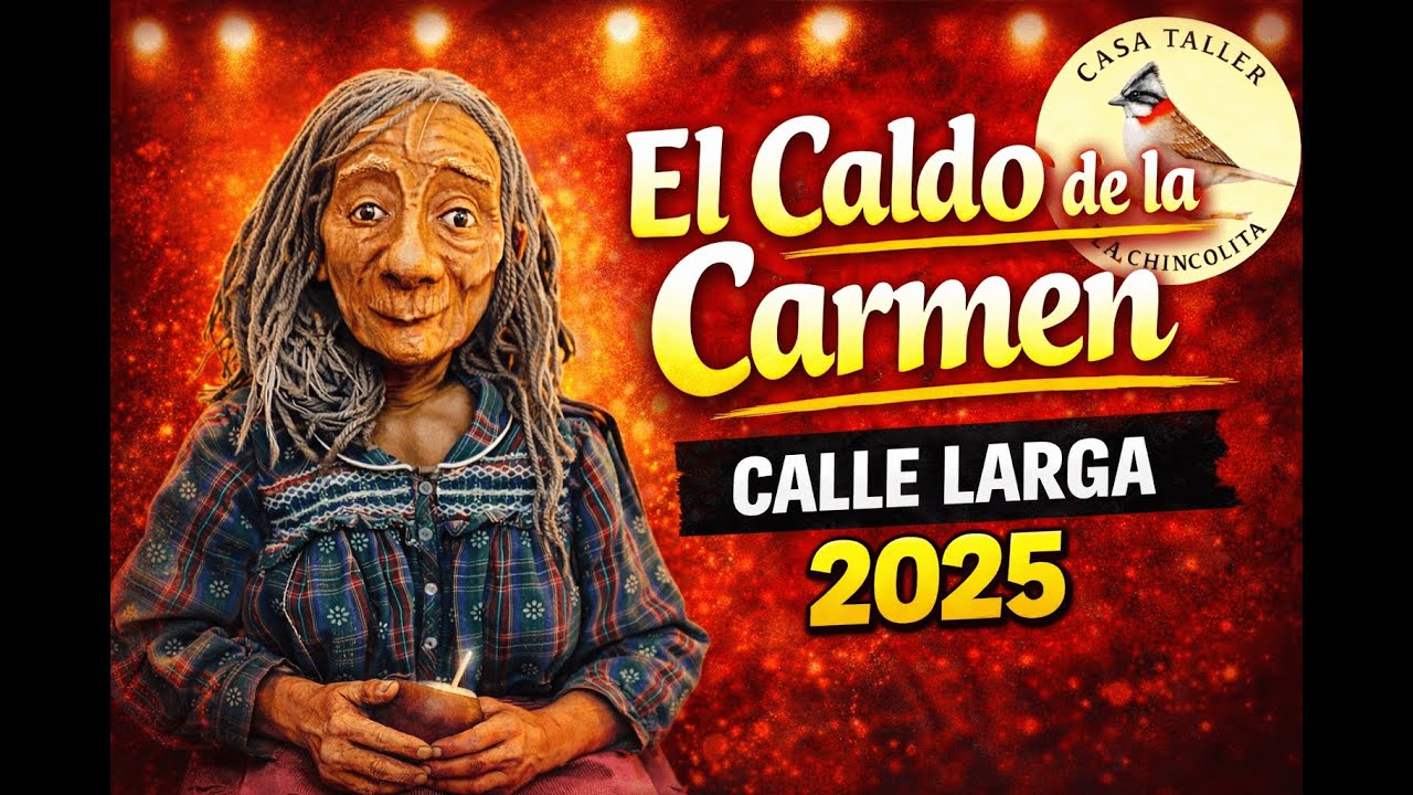 Teatro en Calle Larga! El caldo de la Carmen - La Chincolita