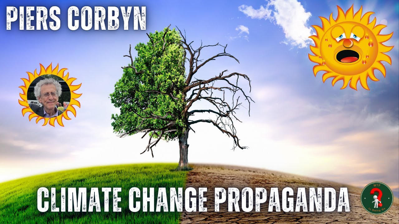 CLIMATE CHANGE PROPAGANDA (Piers Corbyn)