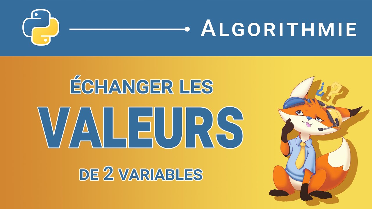 [Algorithme] - 13. Échanger les valeurs de 2 variables [Python]